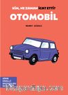 Kim, Ne Zaman İcat Etti? Otomobil (Görme Engelliler İçin Braille Baskı)