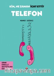 Kim, Ne Zaman İcat Etti? Telefon (Görme Engelliler İçin Braille Baskı)