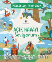 Meslekleri Tanıyorum Açık Havayı Seviyorum