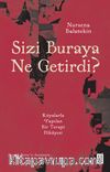 Sizi Buraya Ne Getirdi? & Rüyalarla Yapılan Bir Terapi Hikayesi