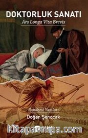 Doktorluk Sanatı <br /> Ars Longa Vita Brevis