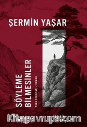 Söyleme Bilmesinler