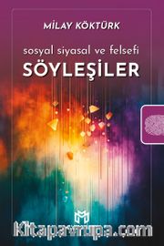 Söyleşiler <br /> Sosyal Siyasal ve Felsefi