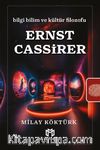 Ernst Cassirer & Bilgi Bilim ve Kültür Filozofu