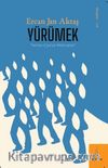 Yürümek : Sertav Çiya'ya Mektuplar