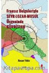 Fransız Belgeleriyle Sevr-Lozan-Musul Üçgeninde Kürdistan