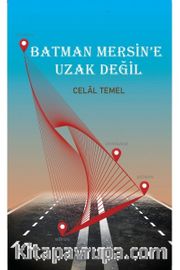 Batman Mersin'e Uzak Değil