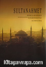 Sultanahmet Historical Area Research <br /> The Proposed Method for the Preliminary Design of Sultanahmed Historical Area