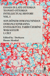 Essays in Late Ottoman to Post-Ottoman Intellectual History, Vol. I / Son Dönem Osmanlı'sından Osmanlı Sonrasına Entelektüel Tarih Üzerine Makaleler, I. Cilt