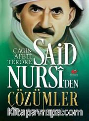 Çağın Afeti Teröre Said Nursiden Çözümler