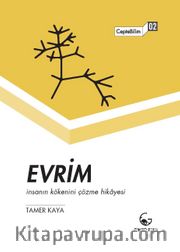 Evrim <br /> İnsanın Kökenini Çözme Hikayesi