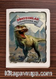 Akıl Defteri - Dinozorlar Serisi - Tyrannosaurus Rex