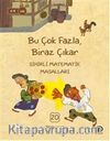 Bu Çok Fazla Biraz Çıkar / Sihirli Matematik Masalları 20