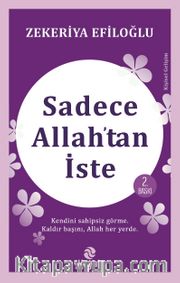 Sadece Allah’tan İste