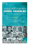Yaşatma Aşkına Gönül Verenler