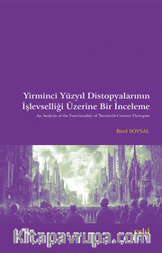 Yirminci Yüzyıl Distopyalarının İşlevselliği Üzerine Bir İnceleme