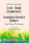 Kuramdan Uygulamaya Çeviri Odaklı Çözümlemeler / Translation-Oriented Analyses from Theory to Practice