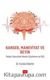 Kanser Maneviyat ve Beyin & Tedavi Sürecinde Manevi Güçlenme ve EEG