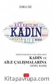 Disiplinlerarası Yaklaşımlarda Kadın ve Aile Çalışmalarına Genel Bakış