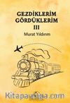 Gezdiklerim Gördüklerim III