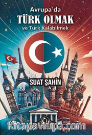 Avrupa'da Türk Olmak ve Türk Kalabilmek