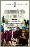 Cumhuriyetin İlk Yılları; Demokrasi mi, Diktatörlük mü? / Tarihin Gerçek Yüzü 8