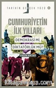 Cumhuriyetin İlk Yılları; Demokrasi mi, Diktatörlük mü? / Tarihin Gerçek Yüzü 8