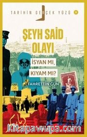 Şeyh Said olayı; İsyan mı, Kıyam mı? / Tarihin Gerçek Yüzü 9