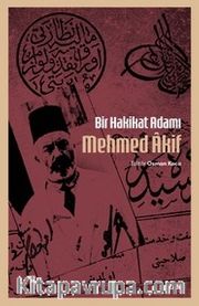 Bir Hakikat Adamı Mehmed Âkif