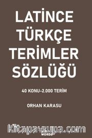 Latince-Türkçe Terimler Sözlüğü <br /> 40 Konu-2.000 Terim
