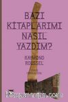 Bazı Kitaplarımı Nasıl Yazdım