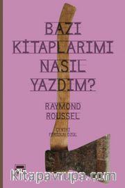 Bazı Kitaplarımı Nasıl Yazdım
