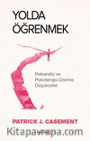 Yolda Öğrenmek & Psikanaliz ve Psikoterapi Üzerine Düşünceler