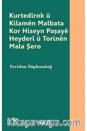 Kurtedîrok û Kilamên Malbata Kor Hiseyn Paşayê Heyderî û Torinên Mala Şero 