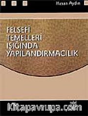 Felsefi Temeller Işığında Yapılandırmacılık
