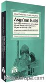 Asya’nın Kalbi & Orta Asya Hanlıklarının ve Rus İşgali Altında Kalmış Olan Türkistan’ın (Siyasî ve Kültürel) Tarihi