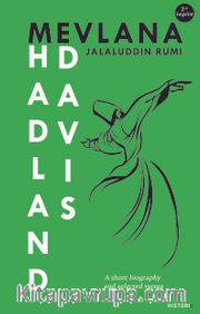 Mevlana Jalaluddin Rumi / A Short Biography and Selected Verses
