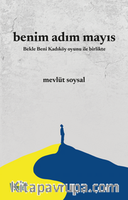 Benim Adım Mayıs <br /> Bekle Beni Kadıköy Oyunu ile Birlikte