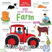 İki Dilli: İngilizce-Türkçe 100 Fırst Words – Farm / İngilizce İlk 100 Kelimem – Çiftlik İngilizce Öğreniyorum