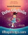 Sandığından Daha Güçlüsün