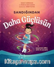 Sandığından Daha Güçlüsün