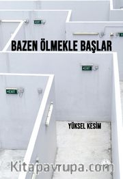 Bazen Ölmekle Başlar