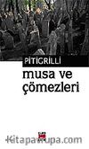 Musa ve Çömezleri