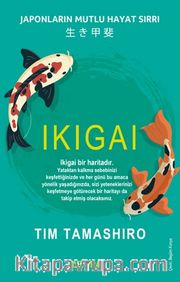 Ikıgaı Japonların Mutlu Hayat Sırrı
