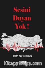 Sesini Duyan Yok!