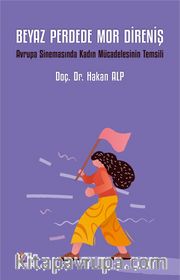 Beyaz Perdede Mor Direniş <br /> Avrupa Sinemasında Kadın Mücadelesinin Temsili