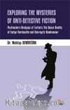 Explorıng The Mysterıes Of Antı-Detectıve Fıctıon & Postmodern Analyses of Turton’s The Seven Deaths of Evelyn Hardcastle and Ackroyd’s Hawksmoor