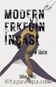 Modern Erkeğin İnşası <br /> Reklam ve Tüketim