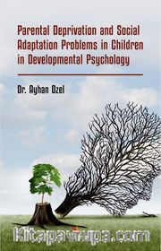 Parental Deprivation and Social Adaptation Problems in Children in Developmental Psychology