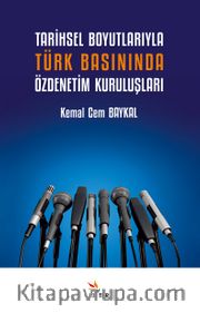 Tarihsel Boyutlarıyla Türk Basınında Özdenetim Kuruluşları